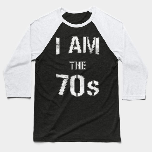 I Am The 70s Baseball T-Shirt by cowyark rubbark